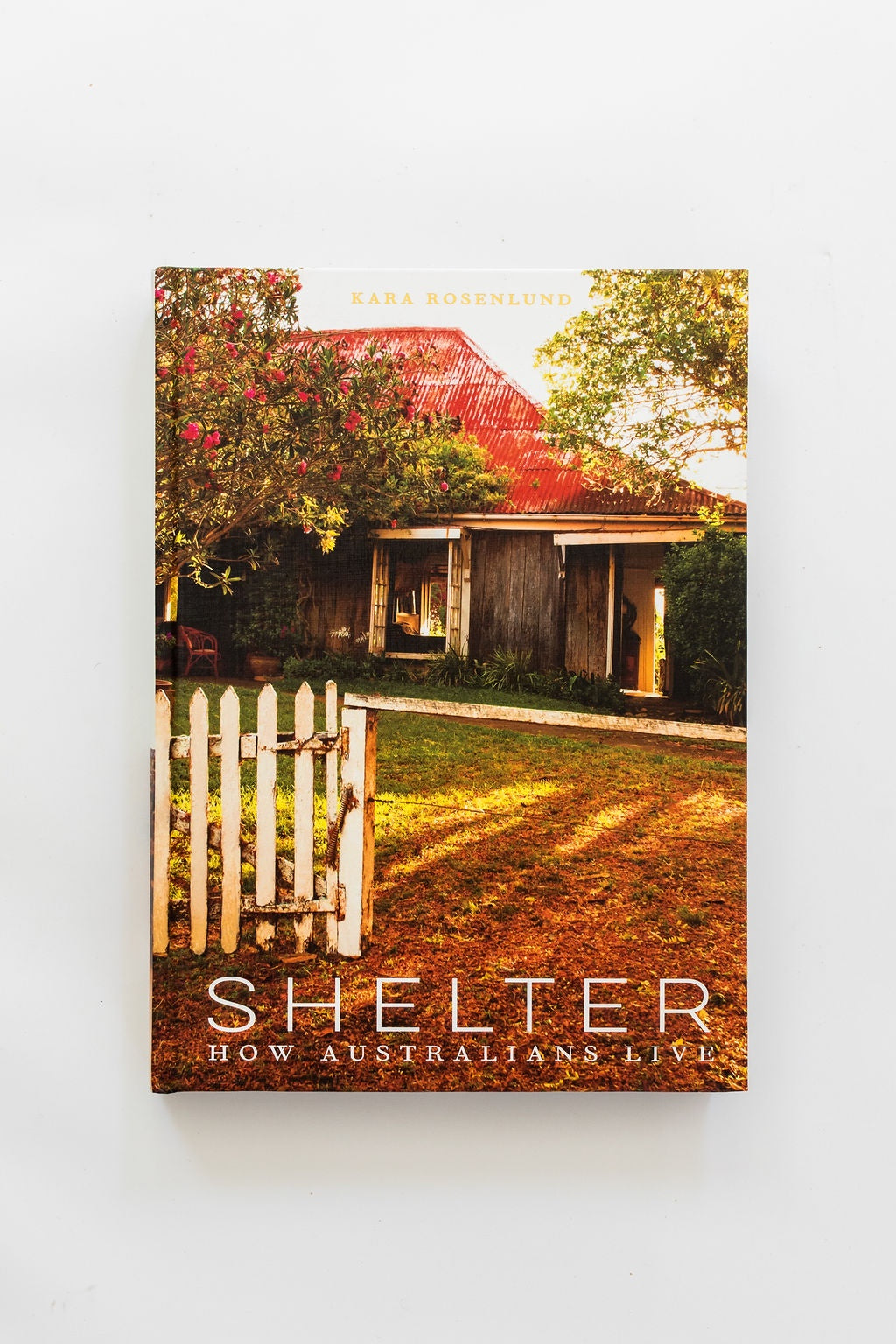 Shelter: How Australians Live by Kara Rosenlund